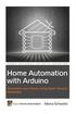Home Automation with Arduino: Automate your Home using Open-Source Hardware