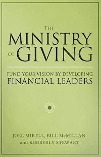 The Ministry of Giving: Fund Your Vision by Developing Financial Leaders (hftad)
