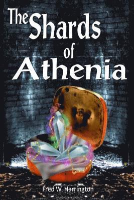 THE Shards of Athenia: A Sci/Fi Fantasy Novel (häftad)