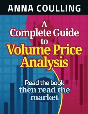 Complete Guide To Volume Price Analysis (inbunden)