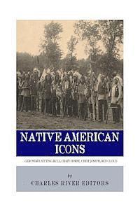 Native American Icons: Geronimo, Sitting Bull, Crazy Horse, Chief Joseph and Red Cloud (häftad)