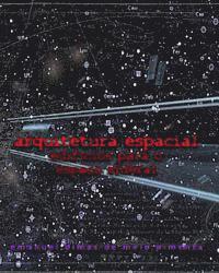 Arquitetura Espacial: Edifícios para o Espaço Sideral (häftad)