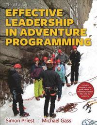 Effective Leadership in Adventure Programming 3rd Edition With Web Resource (hftad)