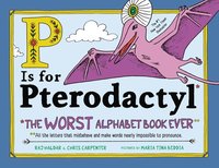 P Is for Pterodactyl (inbunden)