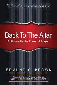 Back To The Altar: Enthroned in the Power of Prayer (hftad)