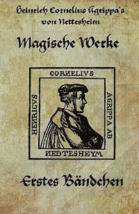 Heinrich cornelius Agrippa von Nettesheim - Magische Werke: Erstes Bändchen der geheimen Philosophie (inbunden)