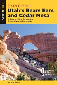 Exploring Utah's Bears Ears and Cedar Mesa (e-bok)