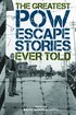 Greatest POW Escape Stories Ever Told