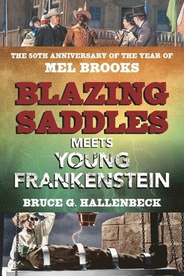 Blazing Saddles Meets Young Frankenstein (inbunden)
