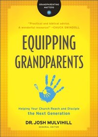 Equipping Grandparents (Grandparenting Matters) (e-bok)