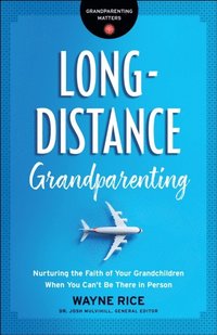 Long-Distance Grandparenting (Grandparenting Matters) (e-bok)