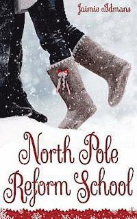 North Pole Reform School: (A Christmas YA Romantic Comedy) (inbunden)