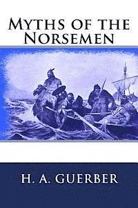 Myths of the Norsemen (häftad)