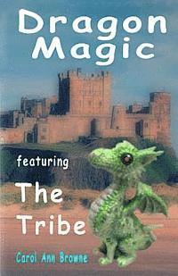 Dragon Magic - featuring The Tribe: a fantasy adventure for children. (includes a quiz) (hftad)