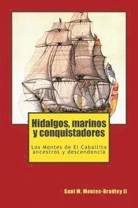 Hidalgos, marinos y conquistadores: Los Montes de El Caballito, sus ancestros y descendientes (hftad)