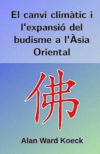 El canvi climatic i l'expansio del budisme a l'Asia Oriental (hftad)