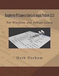 Raspberry Pi Camera Controls using Python 3.2.3: For Windows and Debian-Linux (hftad)