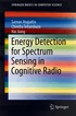 Energy Detection for Spectrum Sensing in Cognitive Radio