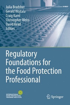 Regulatory Foundations for the Food Protection Professional (inbunden)