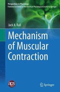 Mechanism of Muscular Contraction (inbunden)