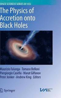 The Physics of Accretion onto Black Holes (inbunden)
