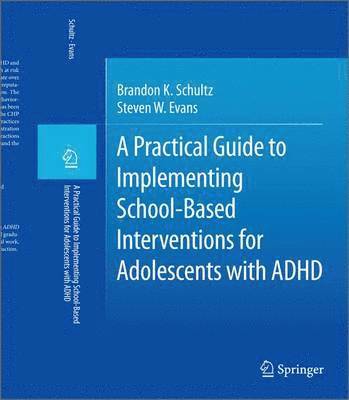 A Practical Guide to Implementing School-Based Interventions for Adolescents with ADHD (inbunden)