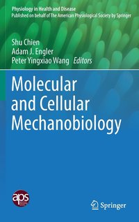 Molecular and Cellular Mechanobiology (inbunden)