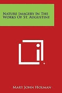 Nature Imagery in the Works of St. Augustine (hftad)
