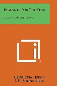 Pageants for the Year: Chapter on Costuming (häftad)
