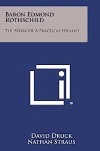 Baron Edmond Rothschild: The Story of a Practical Idealist (häftad)