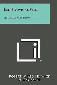Red Fenwick's West: Yesterday and Today (hftad)