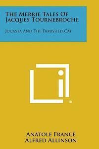 The Merrie Tales of Jacques Tournebroche: Jocasta and the Famished Cat (hftad)
