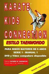 Karate Kids Connection-Tae Kwon Do Style: Karate Kids Connection-Tae Kwon Do Style (Spanish Edition) (hftad)