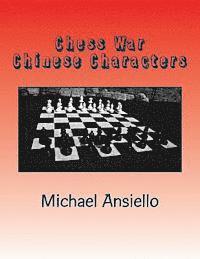 Chess War - Chinese Characters: A Novel of Diplomacy and Military Action (hftad)