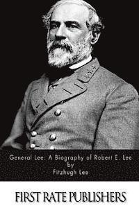 General Lee: A Biography of Robert E. Lee (inbunden)