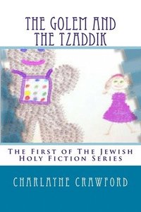 The Golem And The Tzaddik (häftad)