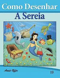 Como Desenhar Comics: A Sereia (Livros Infantis: Livros Infantis (hftad)