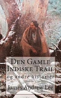 Den Gamle Indiske Trail og andre historier (häftad)