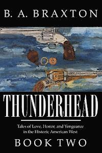 Thunderhead, Book Two: Tales of Love, Honor, and Vengeance in the Historic American West (häftad)