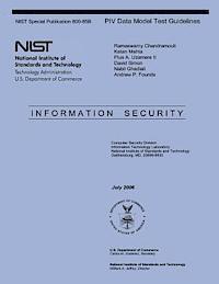 NIST Special Publication 800-85B PIV Data Model Test Guidelines: Information Security (hftad)