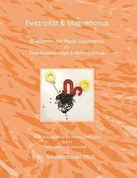 Elektrizität & Magnetismus: Diagramme der Physik Experimente für Freie Studienmodule & Wohnen-Schule (inbunden)