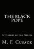 The Black Pope: A History of the Jesuits