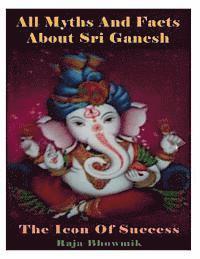All myths and facts about Sri Ganesh - the icon of success (hftad)