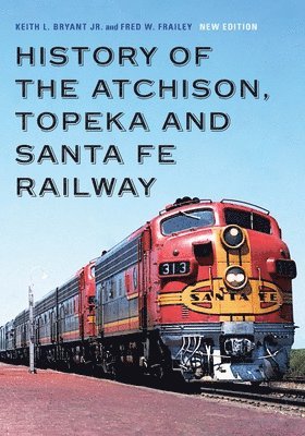 History of the Atchison, Topeka and Santa Fe Railway (inbunden)