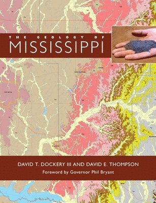 The Geology of Mississippi (inbunden)