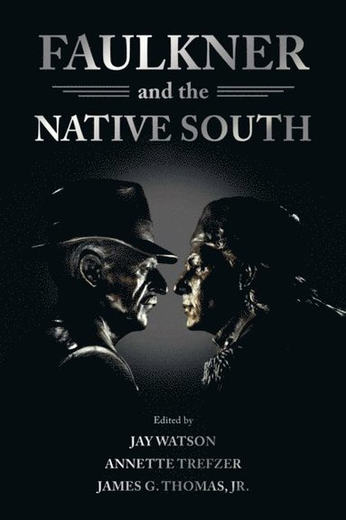 Faulkner and the Native South (e-bok)