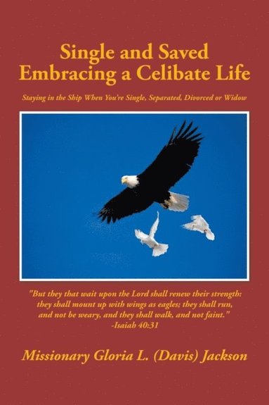 Single and Saved Embracing a Celibate Life (e-bok)