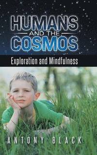 Humans and the Cosmos (inbunden)