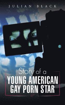 Story of a Young American Gay Porn Star (häftad)