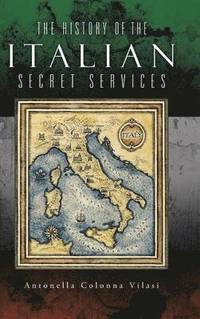 The History of the Italian Secret Services (inbunden)